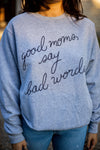 Good Mom Sweatshirt